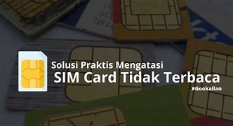 Kenapa Sim Card Xl Tidak Terbaca